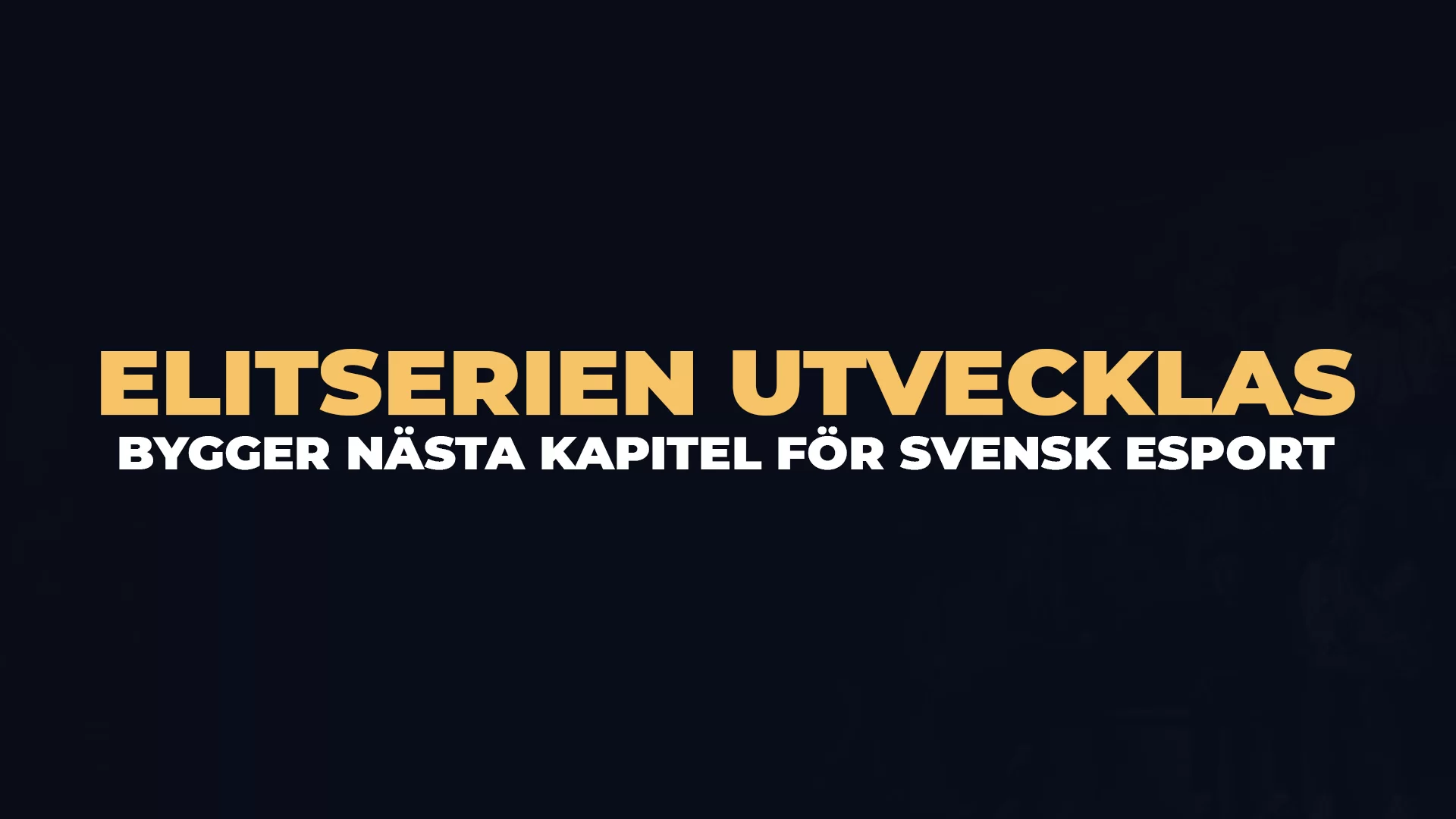 Elitserien utvecklas – bygger nästa kapitel för svensk esport